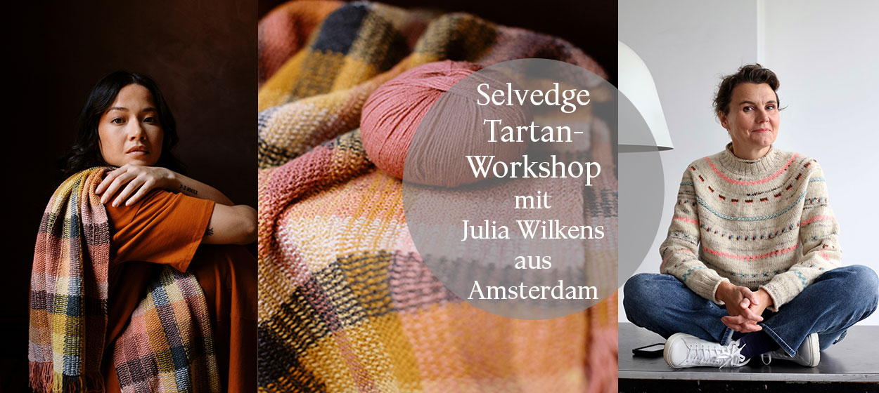 Selvedge - Tartan Workshop mit Julia Wilkens aus Amsterdam